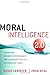 Moral Intelligence 2.0: Enhancing Business Performance and Leadership Success in Turbulent Times