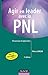 Agir en leader avec la PNL - 3ème édition - 50 exercices d'application: 50 exercices d'application (Fonctions de l'entreprise) by 