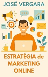 Livro Estratégia de Marketing Online: Obtenha os Melhores Resultados para suas Campanhas de Marketing (A Arte de Ser Mais Produtivo: Guias Práticos para Alcançar Alto Desempenho em Menos Tempo Livro 5)