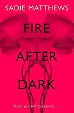 Fire After Dark: After Dark Book 1