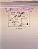 Front cover for the book The Missing Coast : Queensland Takes Shape by J. C. H. Gill