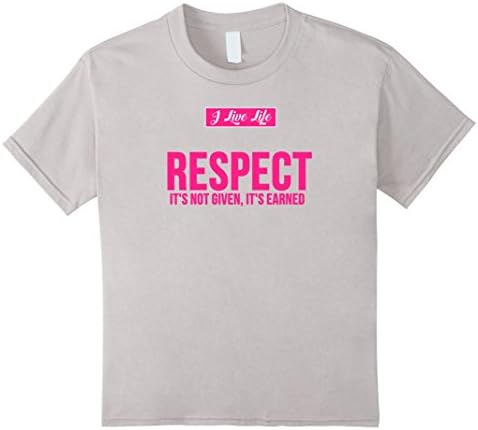Kids I Live Life Respect It's Not Given It's Earned Hot Pink Tee 12 Silver