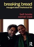 Breaking Bread by bell hooks, Cornel West