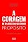 Livro A coragem de ir atrás do seu único propósito: lidando com o medo de fracassar