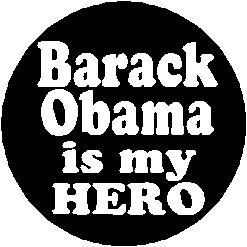 Barack Obama is My Hero 1.25" Pinback Button Badge / Pin
