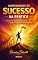 Livro Mentalidade de Sucesso na Prática: Como Transformar Seus Hábitos, Aumentar Produtividade e Alcançar Resultados Extraordinários