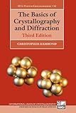 The Basics of Crystallography and Diffraction: Third Edition (International Union of Crystallography Texts on Crystallography)