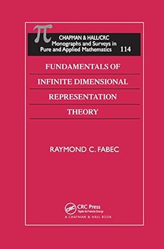 Download Fundamentals of Infinite Dimensional Representation Theory PDF