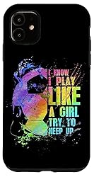 iPhone 11 I Know i play like a girl try to keep up