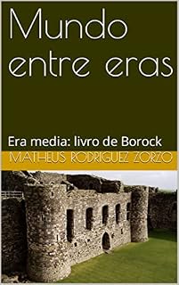 Livro Mundo entre eras: Era media: livro de Borock
