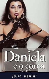Livro Daniela e o Coroa: Um Romance Erótico entre uma Mulher e um Homem mais Velho