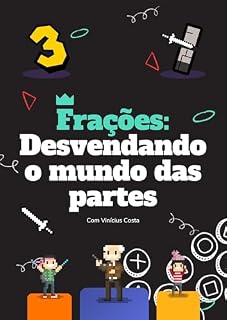 Livro Frações: Desvendando o Mundo das Partes: Coletânea Completa