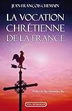 La vocation chrétienne de la France by 