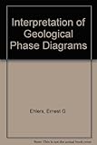 The interpretation of geological phase diagrams (A Series of books in geology)