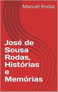 Livro José de Sousa Rodas, Histórias e Memórias