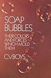 Soap Bubbles: Their Colors and Forces Which Mold Them