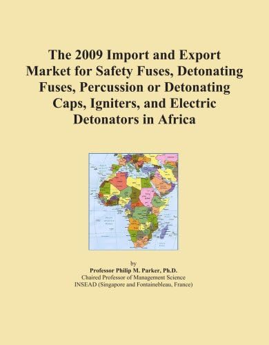 The 2009 Import and Export Market for Safety Fuses, Detonating Fuses, Percussion or Detonating Caps, Igniters, and Electric Detonators in Africa