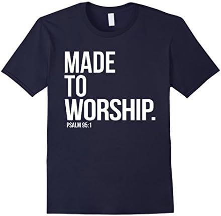 Mens Made To Worship Psalm 95:1 Faith Based Christian T-Shirts Large Navy