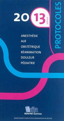 Protocoles 2013 Anesthesie Reanimation 12e Ed