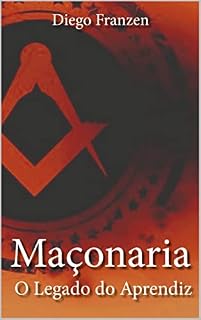 Livro Maçonaria - O Legado do Aprendiz
