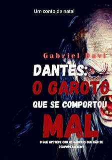 Livro Dantes: O Garoto Que Se Comportou Mal.