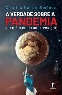 Livro A verdade sobre a pandemia: Quem é o culpado, e por quê