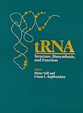 TRNA : Structure, Biosynthesis and Function, , 155581073X