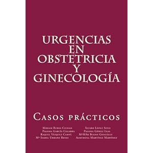 Urgencias en Obstetricia y Ginecología. Casos prácticos (Spanish Edition)
