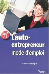 L' auto-entrepreneur, mode d'emploi