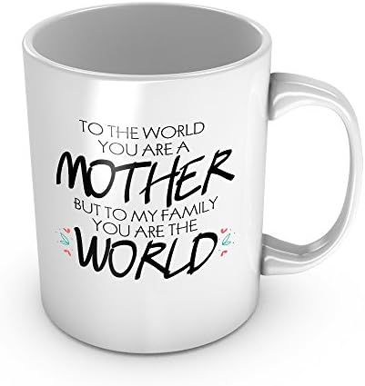 Pandain To The World You Are A Mother But To My Family You Are The World Ceramic Coffee Mug Perfect Mother’s Day Gift for Mummy Excellent Birthday Gift for Wife 11 oz