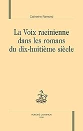 La  voix racinienne dans les romans du dix-huitième siècle