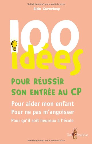 100 idées pour réussir son entrée au CP