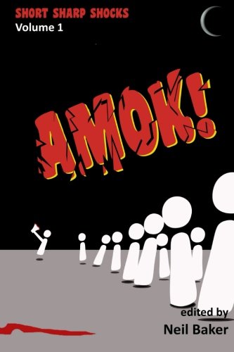 Amok! (Short Sharp Shocks) (Volume 1)