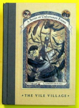 The Vile Village - A Series Of Unfortunate Events - Book The Seventh