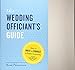 The Wedding Officiant's Guide: How to Write and Conduct a Perfect Ceremony by Lisa Francesca