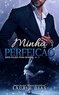 Livro Minha Perfeição (Felizes para Sempre Livro 4)