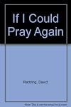 If I could pray again