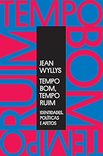 Livro Tempo bom, tempo ruim: Identidades, políticas e afetos