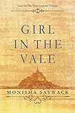 Girl In The Vale: Last In The Time Legend Trilogy by Monisha Saywack