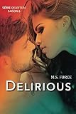 Delirious (Série Quantum, Saison 6) (French Edition) by M.S. Force
