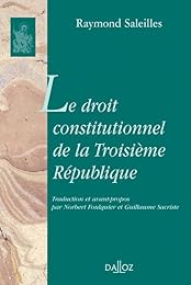 Le  droit constitutionnel de la Troisième République