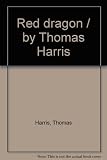 Red dragon / by Thomas Harris