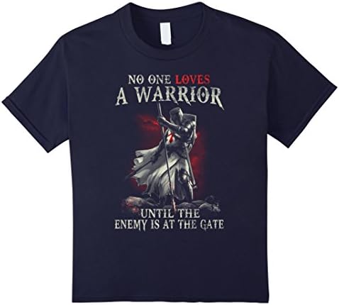 Kids No one loves a warrior until the enemy is at the gate shirt 6 Navy