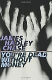 You're Dead Without Money`