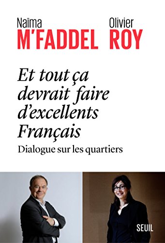 Et tout ça devrait faire d'excellents Français - dialogue sur les quartiers (SCIEN HUM (H.C)) (Fre by Naima M'faddel