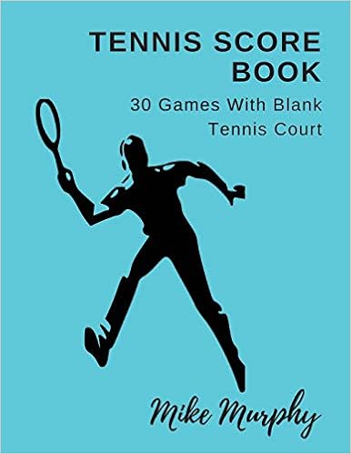 Tennis Score Book: For Double Players, 30 Games With Blank Tennis Court, by Mike Murphy