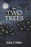 the Two Trees: Book 3 of the Simulacrum Saga by Julia J Gibbs