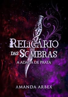 Livro Relicário das Sombras: A Adaga de Prata