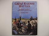 Image de Great Railway Battles: Dramatic Conflicts of the Early Railway Years
