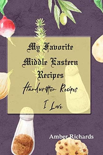 My Favorite Middle Eastern Recipes: Handwritten Recipes I Love